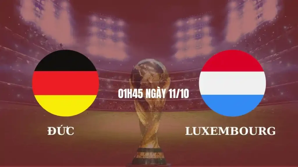 Nhận định Đức vs Luxembourg: Xe tăng nghiền nát – Dự đoán tỷ số 5-0, kèo sáng đêm nay! 9 Nhận định Đức vs Luxembourg